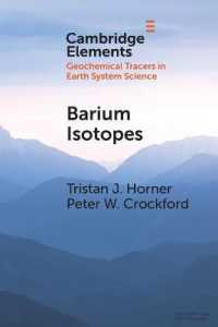 Barium Isotopes : Drivers, Dependencies, and Distributions through Space and Time (Elements in Geochemical Tracers in Earth System Science)