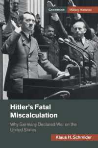 Hitler's Fatal Miscalculation : Why Germany Declared War on the United States (Cambridge Military Histories)