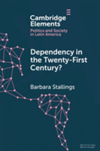 Dependency in the Twenty-First Century? : The Political Economy of China-Latin America Relations (Elements in Politics and Society in Latin America)