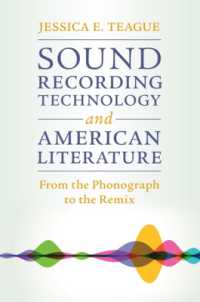 録音技術とアメリカ文学<br>Sound Recording Technology and American Literature : From the Phonograph to the Remix (Cambridge Studies in American Literature and Culture)