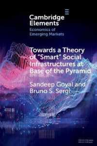 Towards a Theory of 'Smart' Social Infrastructures at Base of the Pyramid : A Study of India (Elements in the Economics of Emerging Markets)