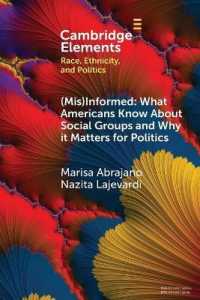 (Mis)Informed: What Americans Know about Social Groups and Why it Matters for Politics (Elements in Race, Ethnicity, and Politics)