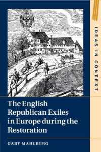 The English Republican Exiles in Europe during the Restoration (Ideas in Context)