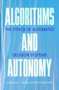 Algorithms and Autonomy : The Ethics of Automated Decision Systems