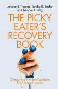 回避・制限性食物摂取障害の克服<br>The Picky Eater's Recovery Book : Overcoming Avoidant/Restrictive Food Intake Disorder