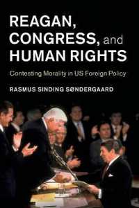 Reagan, Congress, and Human Rights : Contesting Morality in US Foreign Policy (Human Rights in History)