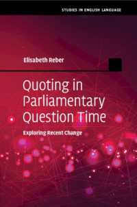 英国議会質疑における引用の変化<br>Quoting in Parliamentary Question Time : Exploring Recent Change (Studies in English Language)