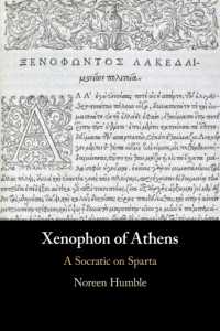 Xenophon of Athens : A Socratic on Sparta