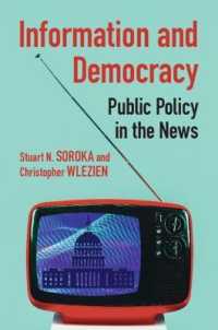 情報と民主主義：ニュースの中の公共政策<br>Information and Democracy : Public Policy in the News (Communication, Society and Politics)