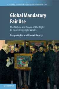 Global Mandatory Fair Use : The Nature and Scope of the Right to Quote Copyright Works (Cambridge Intellectual Property and Information Law)