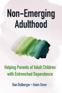 大人になれない子どもたちの心理学<br>Non-Emerging Adulthood : Helping Parents of Adult Children with Entrenched Dependence