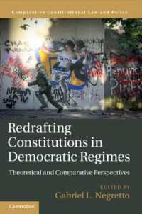 民主主義体制下の憲法改正：理論・比較考察<br>Redrafting Constitutions in Democratic Regimes : Theoretical and Comparative Perspectives (Comparative Constitutional Law and Policy)