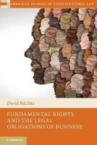 基本的人権と企業の法的義務<br>Fundamental Rights and the Legal Obligations of Business (Cambridge Studies in Constitutional Law)