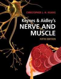 神経と筋肉（第５版）<br>Keynes & Aidley's Nerve and Muscle （5TH）