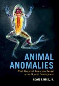 Animal Anomalies : What Abnormal Anatomies Reveal about Normal Development