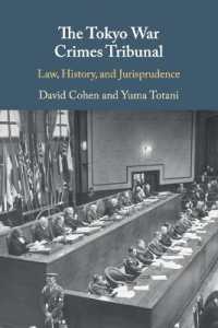 戸谷由麻（共）著／東京裁判：法・歴史・法理<br>The Tokyo War Crimes Tribunal : Law, History, and Jurisprudence
