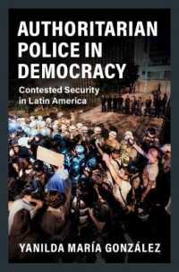 Authoritarian Police in Democracy : Contested Security in Latin America (Cambridge Studies in Comparative Politics)