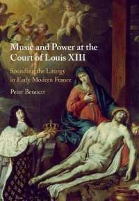 Music and Power at the Court of Louis XIII : Sounding the Liturgy in Early Modern France