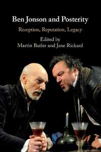 Ben Jonson and Posterity : Reception, Reputation, Legacy
