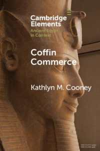Coffin Commerce : How a Funerary Materiality Formed Ancient Egypt (Elements in Ancient Egypt in Context)