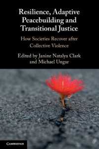 Resilience, Adaptive Peacebuilding and Transitional Justice : How Societies Recover after Collective Violence