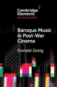 Baroque Music in Post-War Cinema : Performance Practice and Musical Style (Elements in Music since 1945)