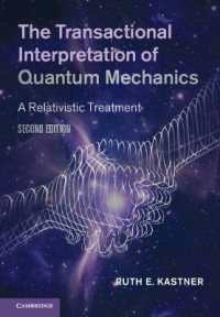 量子力学の交流解釈（第２版）<br>The Transactional Interpretation of Quantum Mechanics : A Relativistic Treatment （2ND）