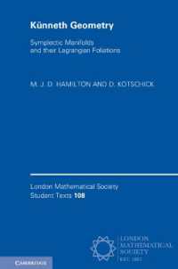 シンプレクティック多様体とラグランジアン葉相構造（テキスト）<br>Künneth Geometry : Symplectic Manifolds and their Lagrangian Foliations (London Mathematical Society Student Texts)