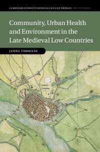 Community, Urban Health and Environment in the Late Medieval Low Countries (Cambridge Studies in Medieval Life and Thought: Fourth Series)