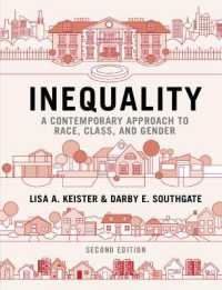 不平等：人種、階級とジェンダーへの現代アプローチ（第２版）<br>Inequality : A Contemporary Approach to Race, Class, and Gender （2ND）