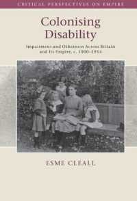 Colonising Disability : Impairment and Otherness Across Britain and Its Empire, c. 1800-1914 (Critical Perspectives on Empire)