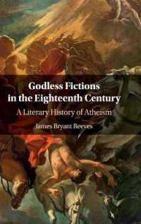 Godless Fictions in the Eighteenth Century : A Literary History of Atheism
