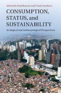 Consumption, Status, and Sustainability : Ecological and Anthropological Perspectives (New Directions in Sustainability and Society)
