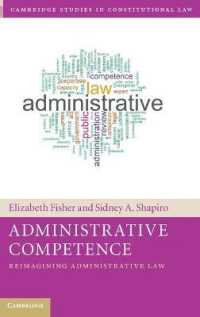 Administrative Competence : Reimagining Administrative Law (Cambridge Studies in Constitutional Law)