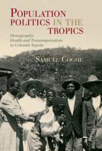 Population Politics in the Tropics : Demography, Health and Transimperialism in Colonial Angola (Global Health Histories)