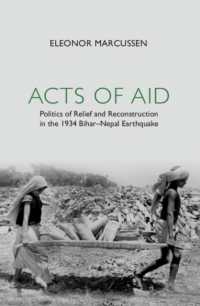 Acts of Aid : Politics of Relief and Reconstruction in the 1934 Bihar-Nepal Earthquake