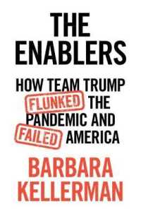 チーム・トランプの失敗の心理学<br>The Enablers : How Team Trump Flunked the Pandemic and Failed America