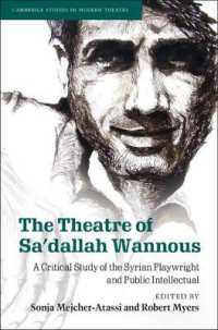 The Theatre of Sa'dallah Wannous : A Critical Study of the Syrian Playwright and Public Intellectual (Cambridge Studies in Modern Theatre)