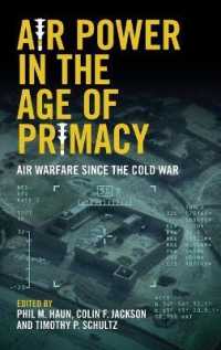 冷戦後の空中戦<br>Air Power in the Age of Primacy : Air Warfare since the Cold War