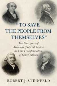 'To Save the People from Themselves' : The Emergence of American Judicial Review and the Transformation of Constitutions (Cambridge Historical Studies in American Law and Society)