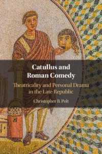 Catullus and Roman Comedy : Theatricality and Personal Drama in the Late Republic