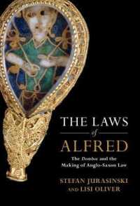 The Laws of Alfred : The Domboc and the Making of Anglo-Saxon Law (Studies in Legal History)