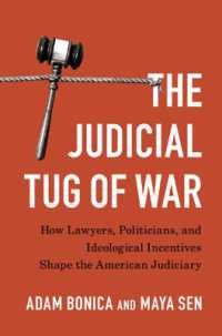 The Judicial Tug of War : How Lawyers, Politicians, and Ideological Incentives Shape the American Judiciary (Political Economy of Institutions and Decisions)