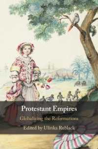 Protestant Empires : Globalizing the Reformations