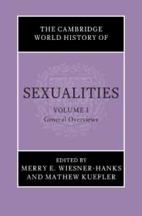 ケンブリッジ版　セクシュアリティの世界史（全４巻）第１巻：概論<br>The Cambridge World History of Sexualities: Volume 1, General Overviews (The Cambridge World History of Sexualities)