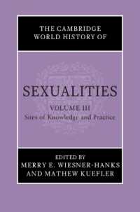 ケンブリッジ版　セクシュアリティの世界史（全４巻）第３巻：知識と実践の場<br>The Cambridge World History of Sexualities: Volume 3, Sites of Knowledge and Practice (The Cambridge World History of Sexualities)