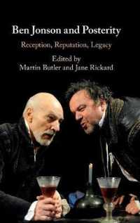 Ben Jonson and Posterity : Reception, Reputation, Legacy
