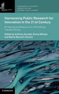 Harnessing Public Research for Innovation in the 21st Century : An International Assessment of Knowledge Transfer Policies (Intellectual Property, Innovation and Economic Development)