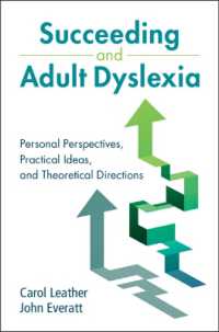 Succeeding and Adult Dyslexia : Personal Perspectives, Practical Ideas, and Theoretical Directions