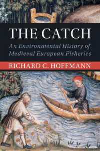 漁業と環境の中世ヨーロッパ史<br>The Catch : An Environmental History of Medieval European Fisheries (Studies in Environment and History)
